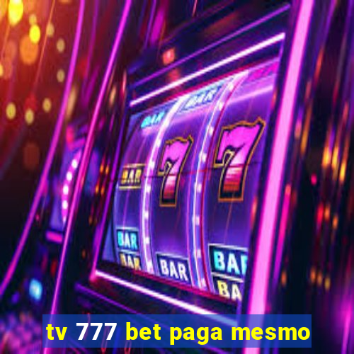 tv 777 bet paga mesmo